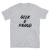 Geek & Proud Classic T-Shirt